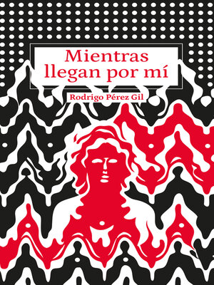 cover image of Mientras llegan por mí